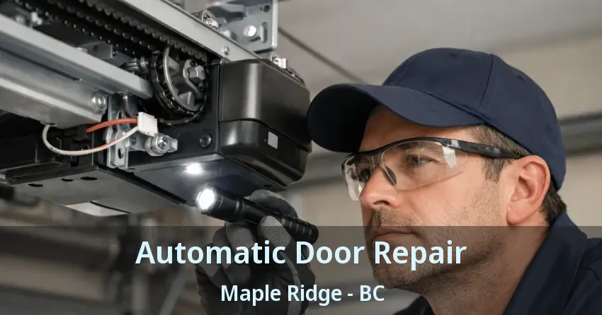 Automatic Door Repair Maple Ridge - BC