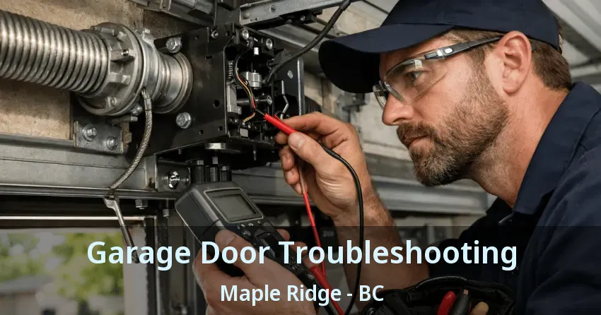 Garage Door Troubleshooting Maple Ridge - BC