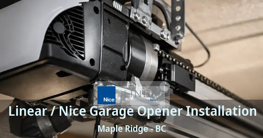 Linear / Nice Garage Opener Installation Maple Ridge - BC Linear / Nice Garage Opener Installation Maple Ridge - BC