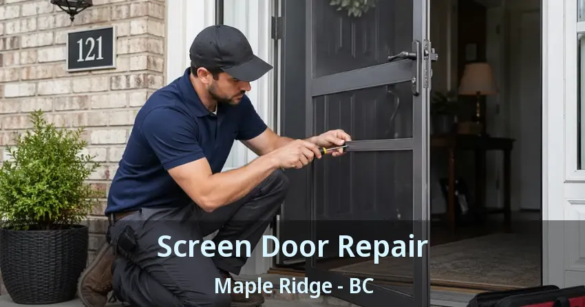 Screen Door Repair Maple Ridge - BC Screen Door Repair Maple Ridge - BC